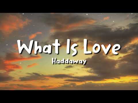 Haddaway - What Is Love (lyrics)