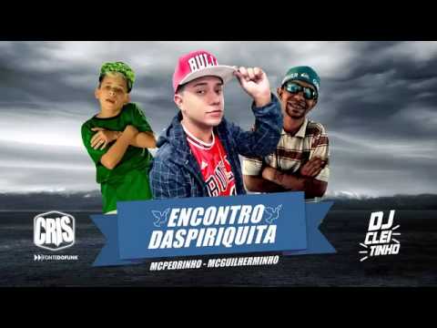 MC Pedrinho e MC Guilherminho   Encontro das Piriquita DJ Cleitinho Oficial 2015 + Download Direto