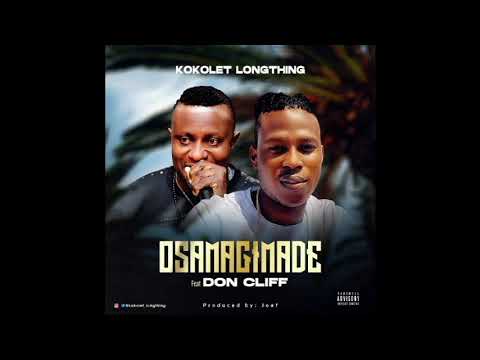 kokolet Longthing Ft Don Cliff  (OSAMAGIMADE)