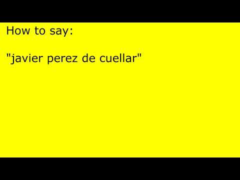 How to pronounce javier perez de cuellar
