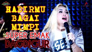 Download lagu HADIRMU BAGAI MIMPI SUPER EMAK... mp3