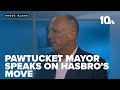 Pawtucket Mayor Don Grebien Speaks To NBC 10 About Hasbro S Move