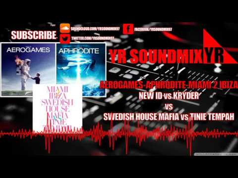 New ID VS Kryder VS Swedish House Mafia vs Tinie Tempah - Aerogames - Aphrodite - Miami 2 Ibiza