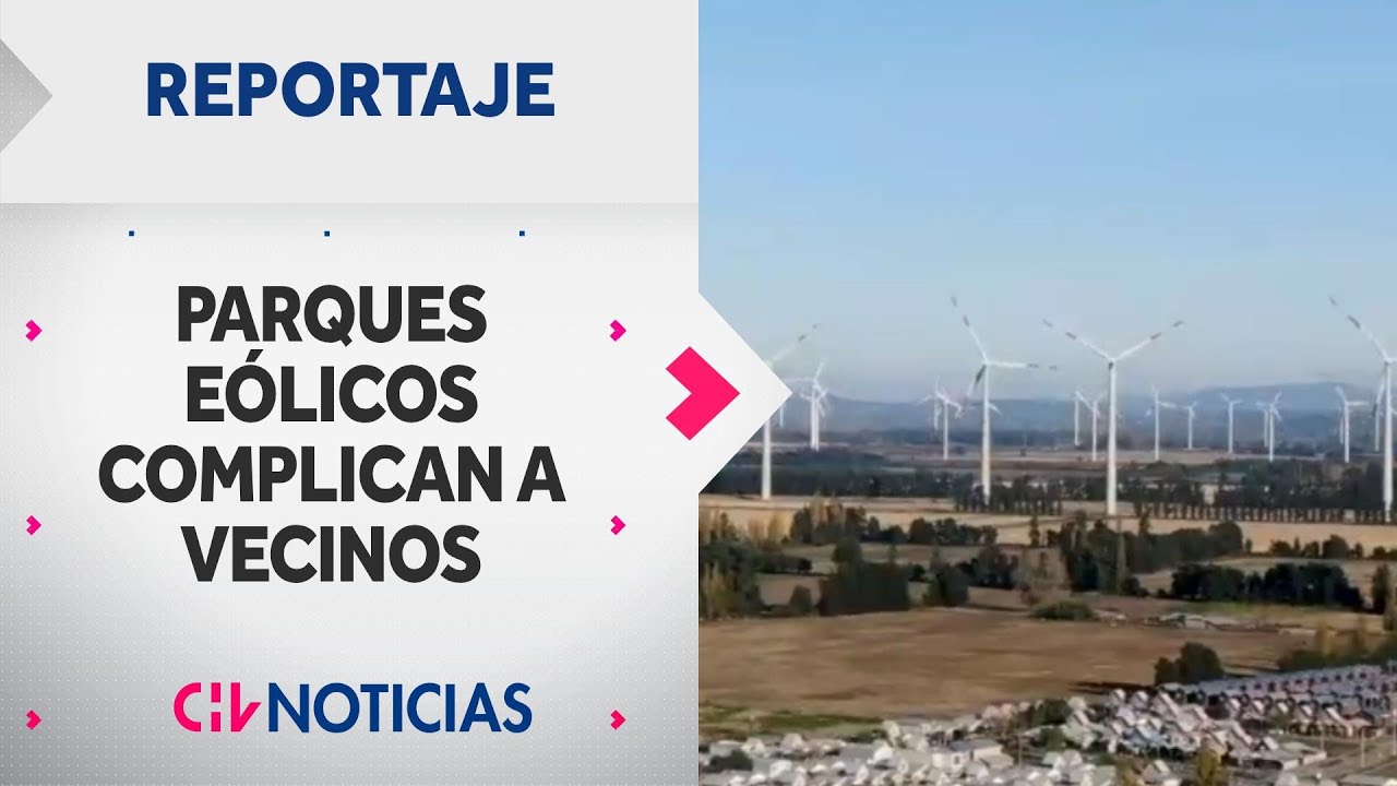 REPORTAJE | Los problemas que complican a vecinos de parques eólicos en Renaico