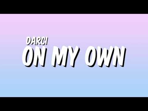 ♪ Darci - On My Own (Lyrics)