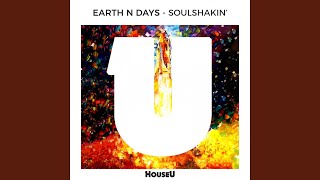 Earth N Days - Soulshakin' (Original Mix) video