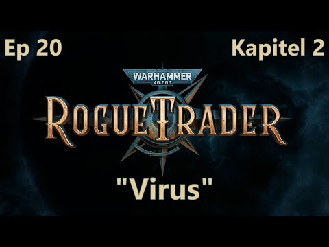 "Virus" | Episode 20 Akt 2 | Koop-Kampagne | Warhammer 40k: Rogue Trader