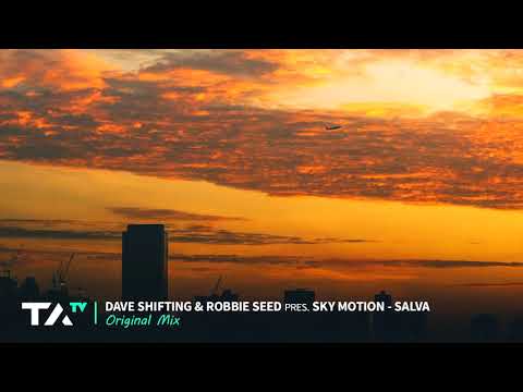 Dave Shifting & Robbie Seed Pres. Sky Motion - Salva (Original Mix)