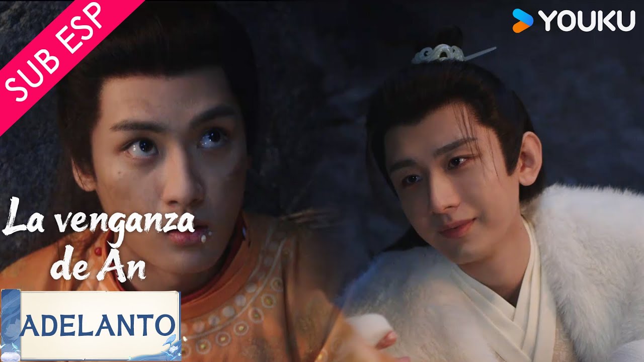 【Adelanto EP03】Soy el único que puede salvar tu vida | La Venganza de An | YOUKU