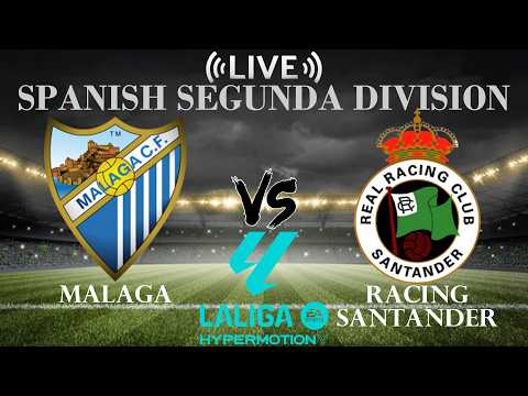 🔴Live Score Malaga vs Racing Santander | Segunda Division