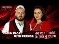 Viola Shqau & Gjin Prenga- Je ma i miri je ma e mira