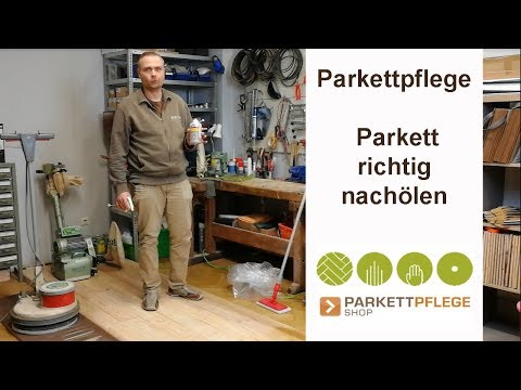 Parkettpflege - Parkett richtig Nachölen