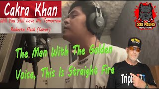 Cakra Khan–Will You Still Love Me Tomorrow Cover by Dog Pound Reaction