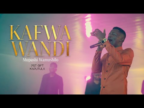 Kafwa Wandi (Mupashi Wamushilo) - Pst Gift Kaputula [Official Video]