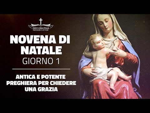 Novena di Natale - Giorno 1 - Antica e potente preghiera per chiedere una grazia