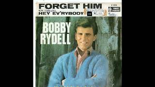 BOBBY RYDELL   - FORGET HIM HQ
