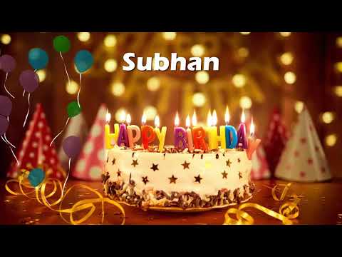 Happy Birthday Subhan | Birthday Cake Subhan | Birthday Song Subhan | Subhan Birthday Wishes
