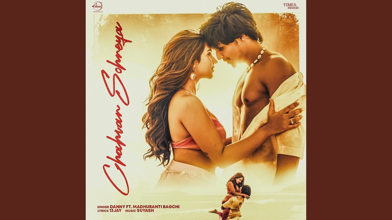 Chahvan Sohneya Lyrics | Danny, Madhubanti Bagchi