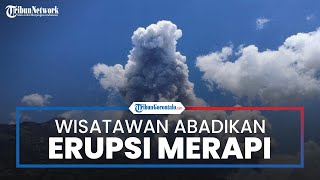Erupsi Gunung Merapi Justru Jadi Tontonan Wisatawan di Ketep Pass Magelang, Ini Keterangan Pengurus