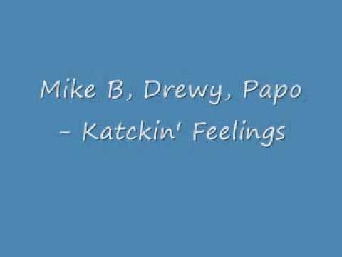 MikeB, Drewy, Papo - Katchin' Feelings