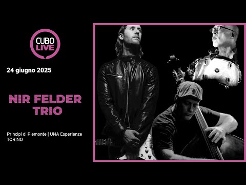 Nir Felder Trio - CUBO LIVE 2025