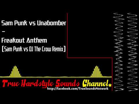 Sam Punk vs Unabomber - Freakout Anthem (Sam Punk vs DJ The Crow Remix)