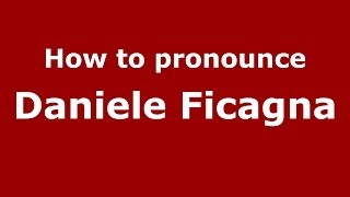 How to pronounce Daniele Ficagna