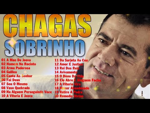 Chagas Sobrinho As Melhores Músicas De Hinos Completos