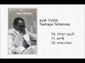 Tsehaye Yohannes Eweraredalehu