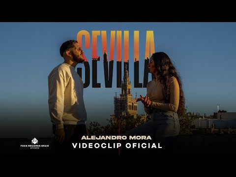 Alejandro Mora - SEVILLA (Videoclip Oficial)