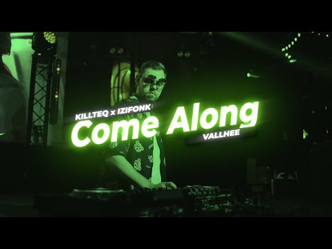 KILLTEQ x IZIFONK x VALLHEE - Come Along