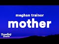 Meghan Trainor - Mother (Clean - Lyrics) 