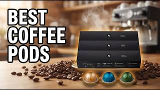 Best Coffee Pods 2026: Top 6 K-Cups & Nespresso Pods Ranked 