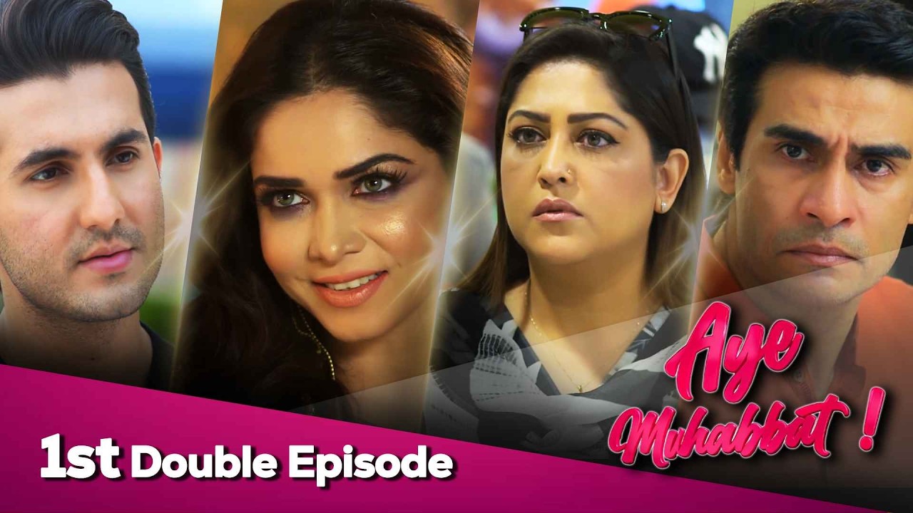 Aye Muhabbat | 1st Double Episode | Fazila Qazi | Shahroze Sabzwari |