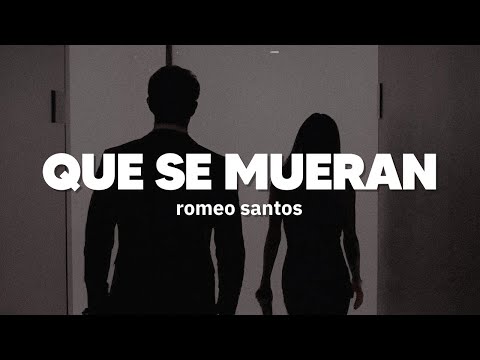 Romeo Santos - Que Se Mueran | Letra
