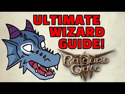 Baldur's Gate 3 - Ultimate Wizard Guide!