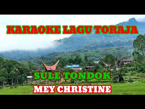 KARAOKE LAGU TORAJA (SULE TONDOK) MEY CHRISTINE
