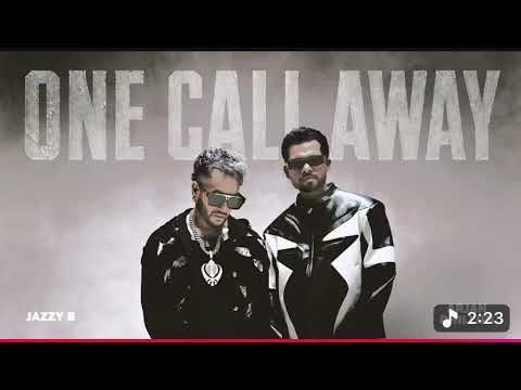 ONE CALL AWAY song  by (ARJAN Dhillon and JAZZYB ) 