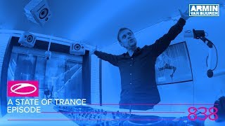 Armin van Buuren - Live @ A State Of Trance Episode 838 (#ASOT838) 2017