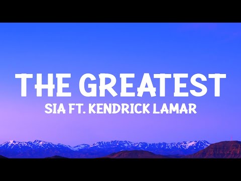 @sia - The Greatest (Lyrics) ft. Kendrick Lamar