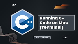 Running C++ Code on Mac (Terminal) | C++ Tutorial for Beginners #9