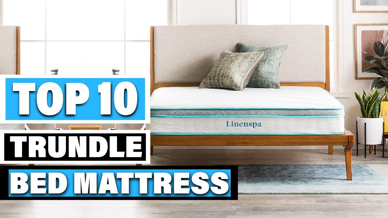 Best Mattress For Trundle Bed In 2023 - Top 10 Mattress For Trundle Beds Review