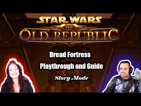 Star Wars the Old Republic Dread Fortress Guide and Playthrough