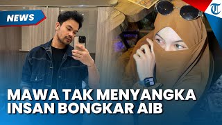 SYOK! MAWA TAK MENYANGKA Insan Bongkar Aib Rumah Tangga, Makin Mantap untuk Cerai