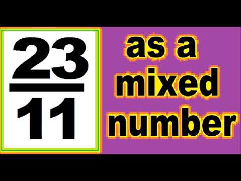 23/11 as mixed number. An improper fraction to mixed number, an example.