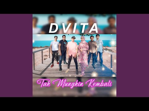 Tak Mungkin Kembali (Usaplah Usap Air Matamu)