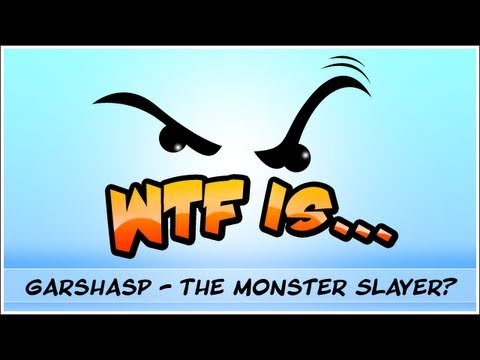 WTF Is... - Garshasp - The Monster Slayer ?