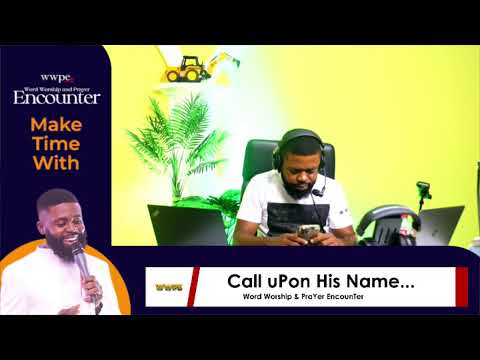 WWPE DAY 322 - Call Upon His Name
