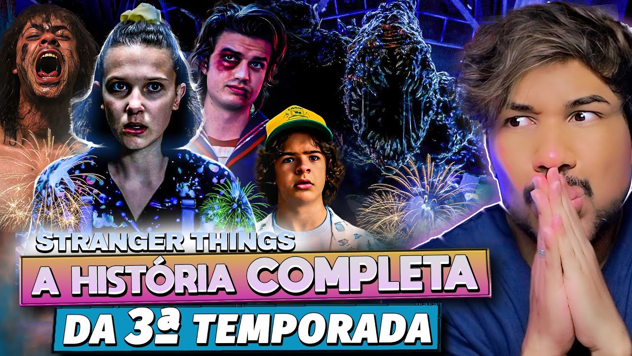 "STRANGER THINGS - 3ª TEMP. COMPLETA" (2019) - O DEVORADOR DE MENTES AGORA É REAL E FISICO