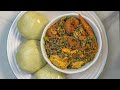 EFO RIRO AND POUNDED YAM/ SUPER DELICIOUS AFRICAN DELICACY